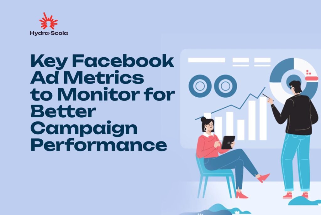 Key Facebook Ad Metrics to Monitor for Better Campaign Performance