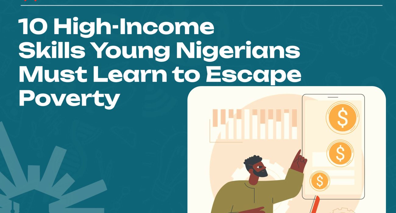 10 High-Income Skills Young Nigerians Must Learn to Escape Poverty