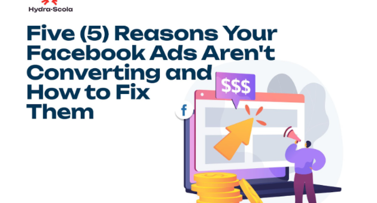 Reasons Your Facebook Ads Aren't Converting and How to Fix Them