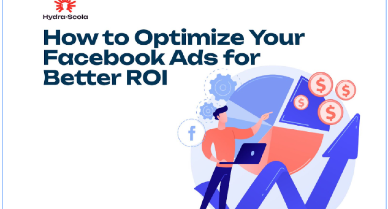 How to Optimize Your Facebook Ads for Better ROI