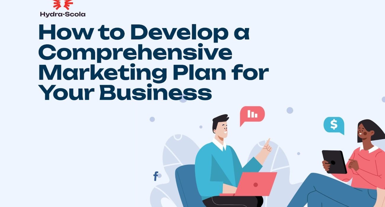 Develop a Comprehensive Marketing Plan